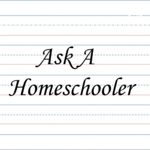 Ask A Homeschooler